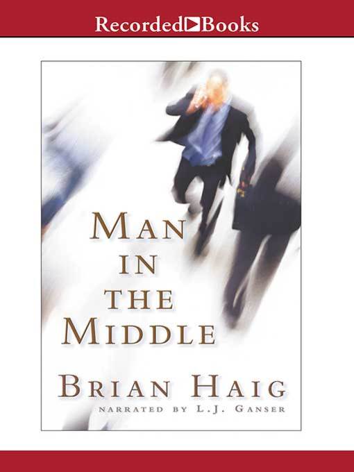 Title details for Man in the Middle by Brian Haig - Available